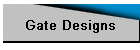 Gate Designs